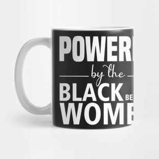 Powered by the black women before me, Black History Month Shirt, Black Women Power, Black Pride Mug